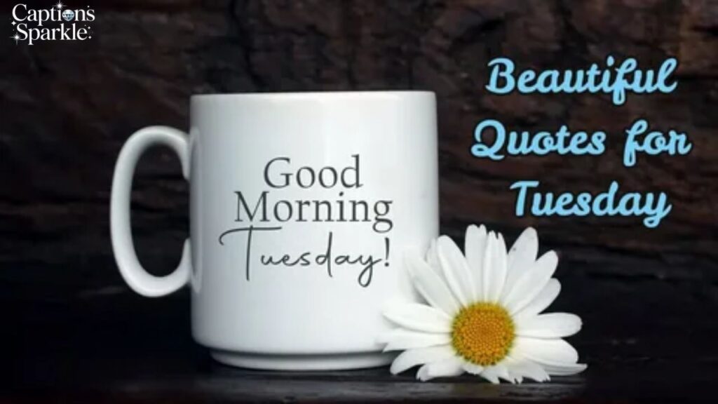 Good Morning Tuesday Quotes Blessings