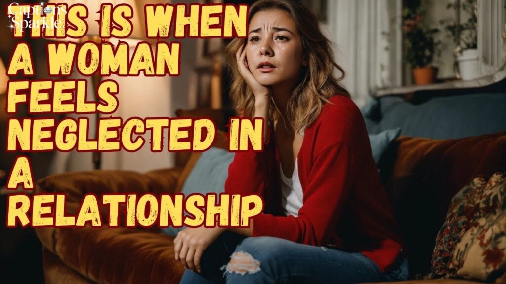 When a Woman Feels Neglected in a Relationship Quotes