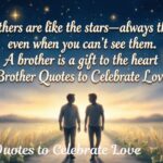 Brother Quotes to Celebrate Love