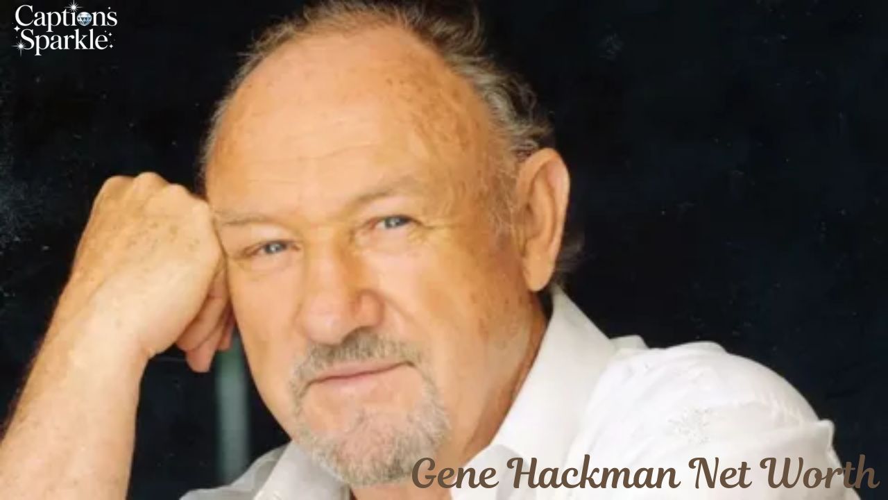 Gene Hackman Net Worth