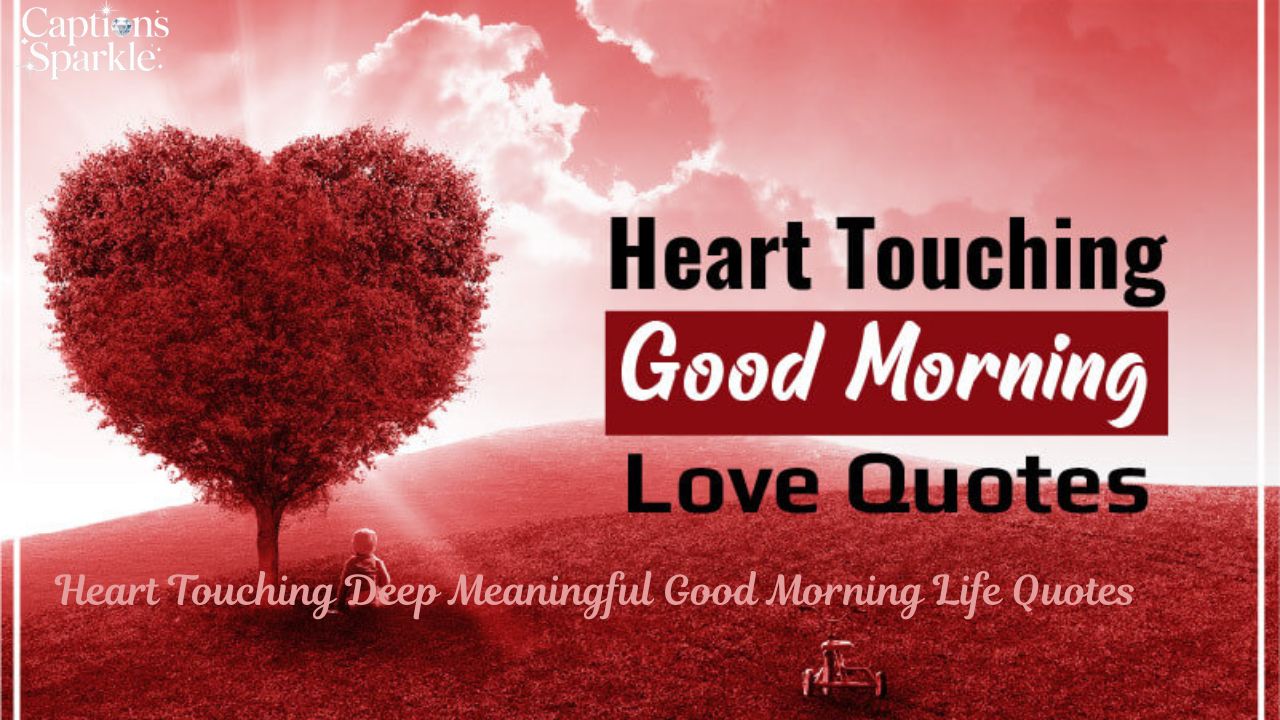 Heart Touching Deep Meaningful Good Morning Life Quotes
