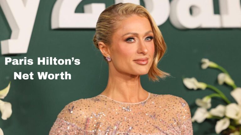 Paris Hilton’s Net Worth