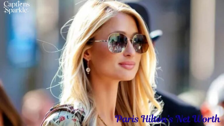 Paris Hilton’s Net Worth