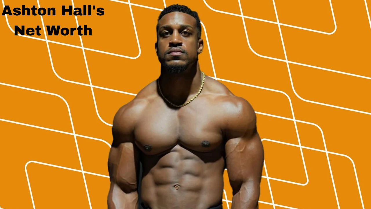 Ashton Hall's Net Worth