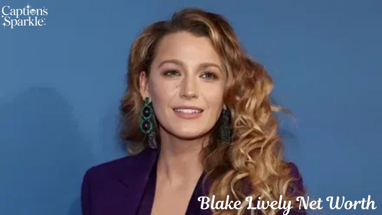 Blake Lively Net Worth