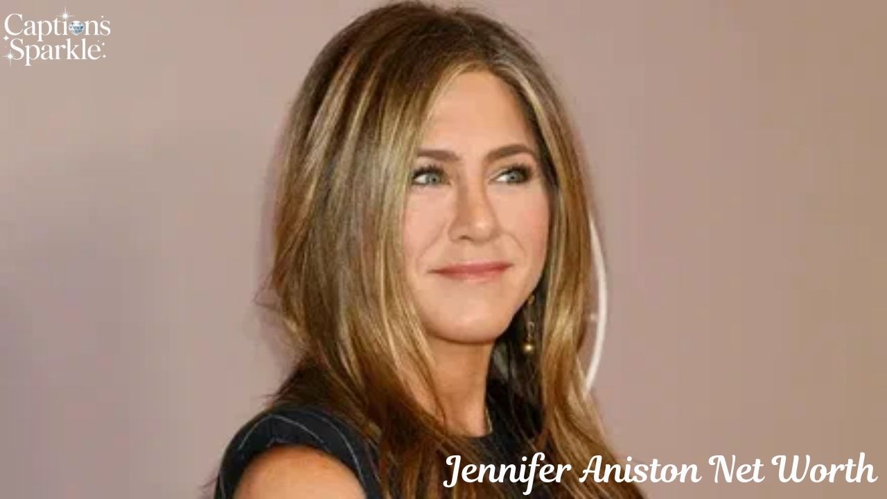 Jennifer Aniston Net Worth