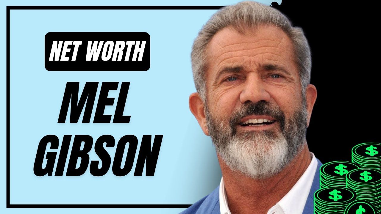 Mel Gibson Net Worth