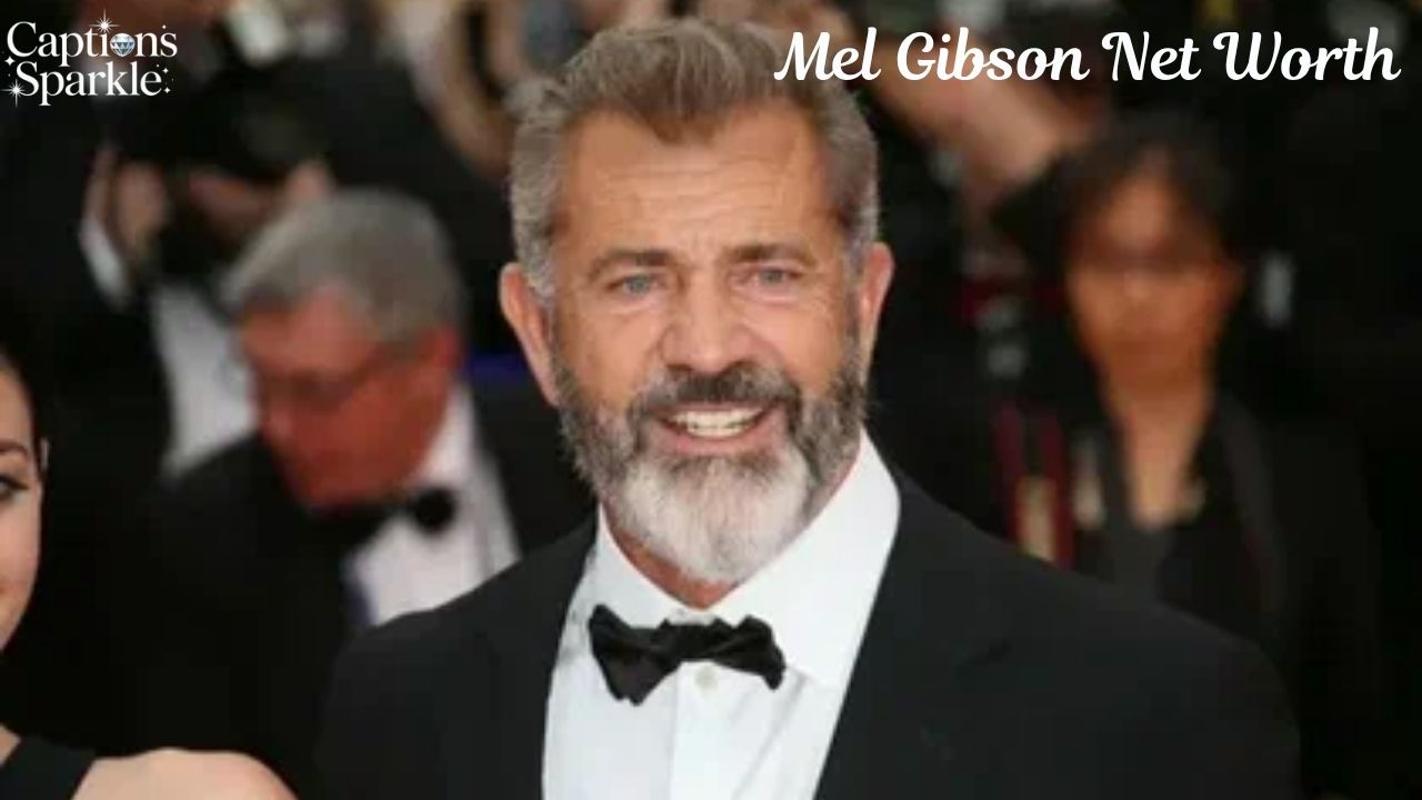 Mel Gibson Net Worth