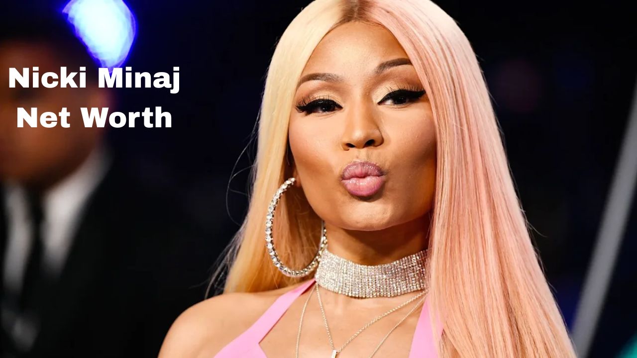 Nicki Minaj Net Worth