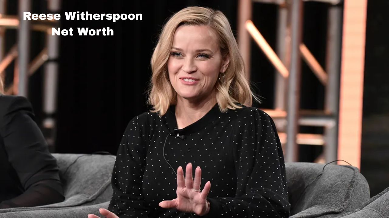 Reese Witherspoon Net Worth