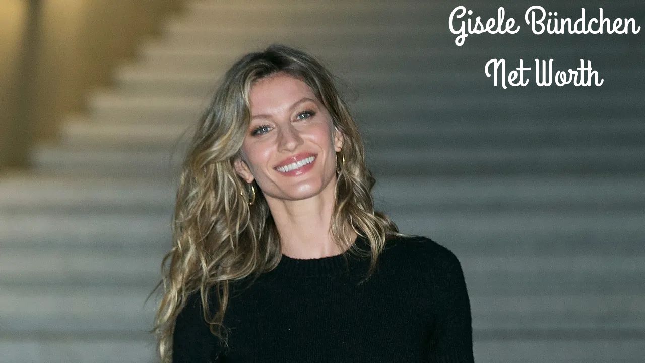 Gisele Bündchen Net Worth