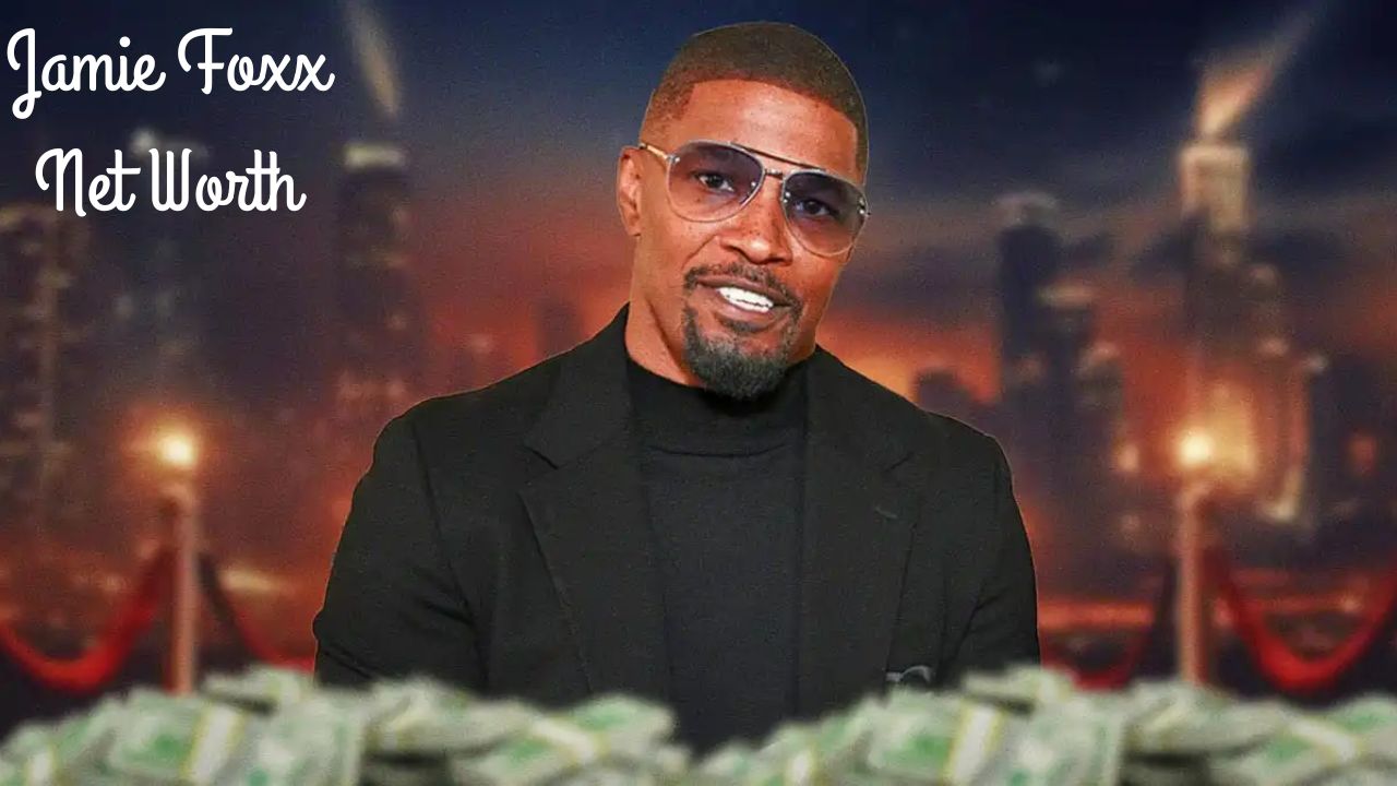 Jamie Foxx Net Worth